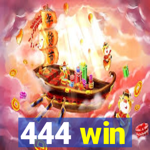 444 win